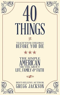 40 Things To Teach Your Children Before You Die