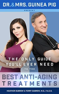 Dr. and Mrs. Guinea Pig Present the Only Guide You'll Ever Need to Best Anti-Aging Treatments