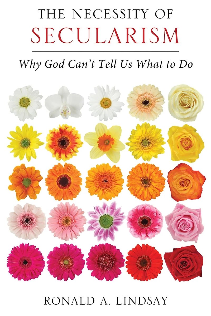 The Necessity of Secularism: Why God Can't Tell Us What to Do