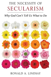 The Necessity of Secularism: Why God Can't Tell Us What to Do