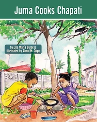 Juma Cooks Chapati: The Tanzania Stories