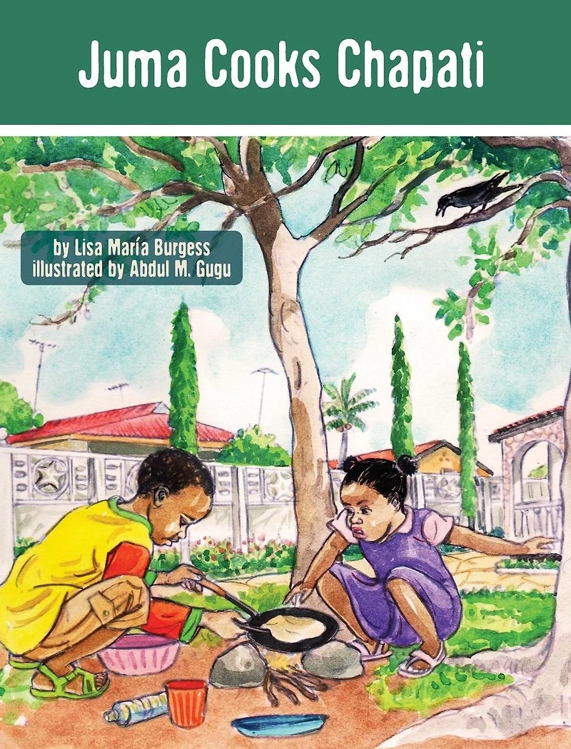 Juma Cooks Chapati: The Tanzania Stories