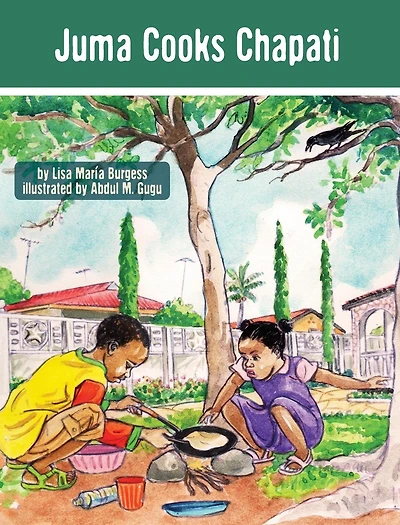 Juma Cooks Chapati: The Tanzania Stories