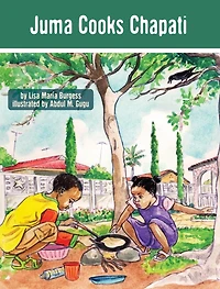 Juma Cooks Chapati: The Tanzania Stories