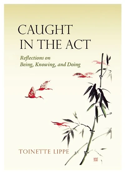 Caught the Act: Reflections on Being, Knowing and Doing