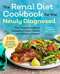 Renal Diet Cookbook for The Newly Diagnosed: Complete Guide to Managing Kidney Disease and Avoiding Dialysis