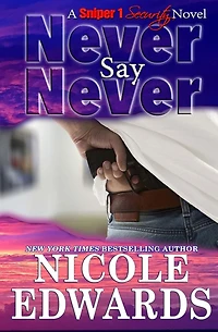 Never Say (Sniper 1 Security Series #2)