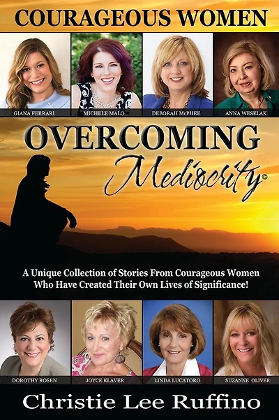 Overcoming Mediocrity: Courageous Women