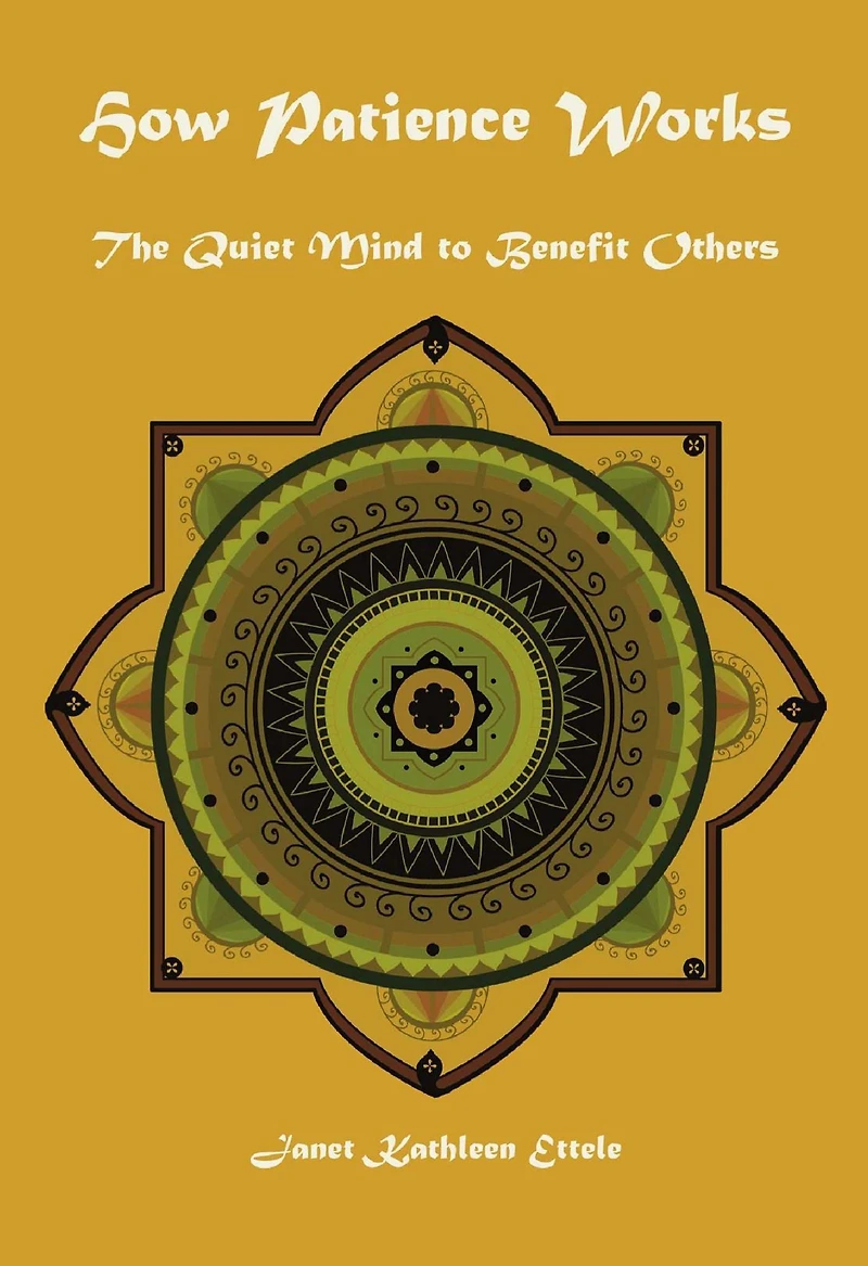 How Patience Works: The Quiet Mind To Benefit Others