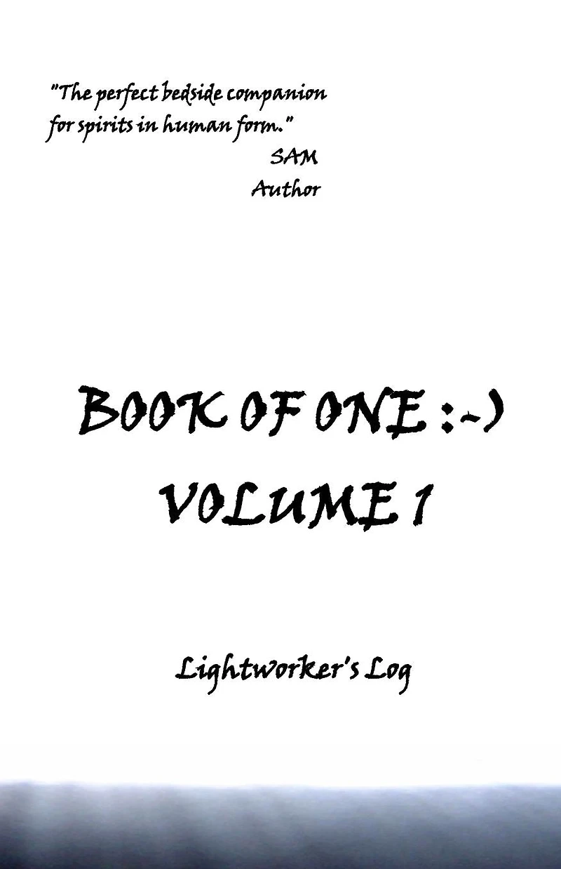 Book of One: -): Volume 1 Lightworker's Log