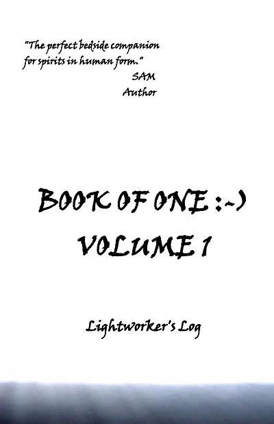 Book of One: -): Volume 1 Lightworker's Log
