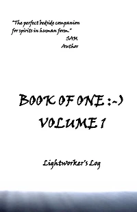 Book of One: -): Volume 1 Lightworker's Log