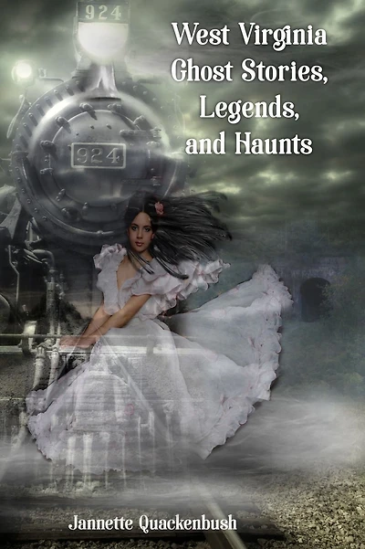 West Virginia Ghost Stories, Legends, and Haunts