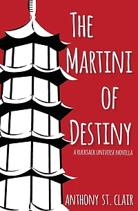 The Martini of Destiny: A Rucksack Universe Novella
