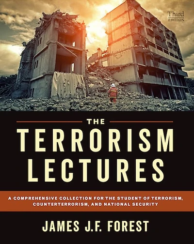 The Terrorism Lectures, 3rd ed.: A Comprehensive Collection for the Student of Terrorism, Counterterrorism, and National Security