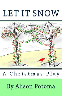 Let It Snow: A Christmas Play