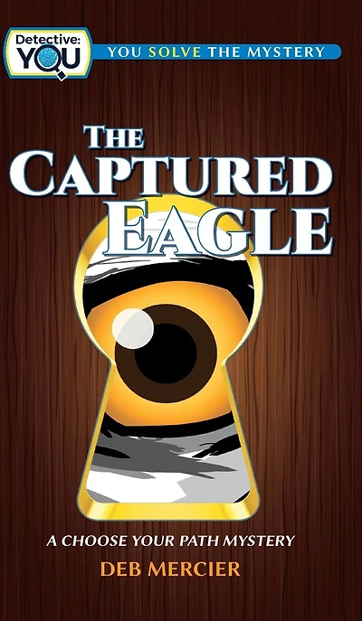 The Captured Eagle: A Choose Your Path Mystery