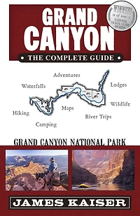 Grand Canyon: The Complete Guide: Grand Canyon National Park