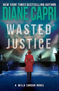 Wasted Justice: A Willa Carson Novel (Hunt for Justice Series #4)