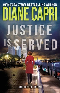 Justice Is Served: Collected Tales (Hunt for Justice Series)