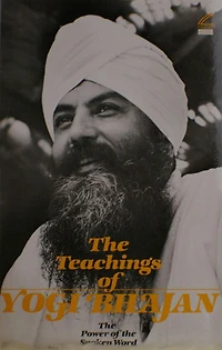 The Teachings of Yogi Bhajan: The Power of the Spoken Word