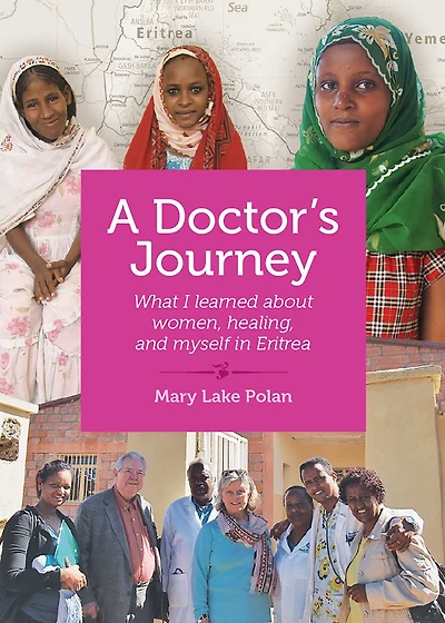 A Doctor's Journey: What I Learned About Women, Healing, and Myself in Eritrea