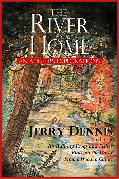 River Home: An Angler's Explorations