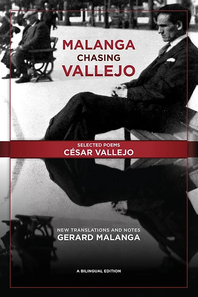 Malanga Chasing Vallejo: Selected Poems: César New Translations and Notes: Gerard