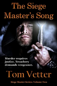 the Siege Master's Song: Recollections of Lord Godric MacEuan on First Crusade, Volume Two