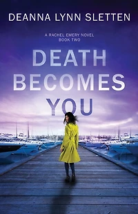 Death Becomes You: A Rachel Emery Novel, Book Two