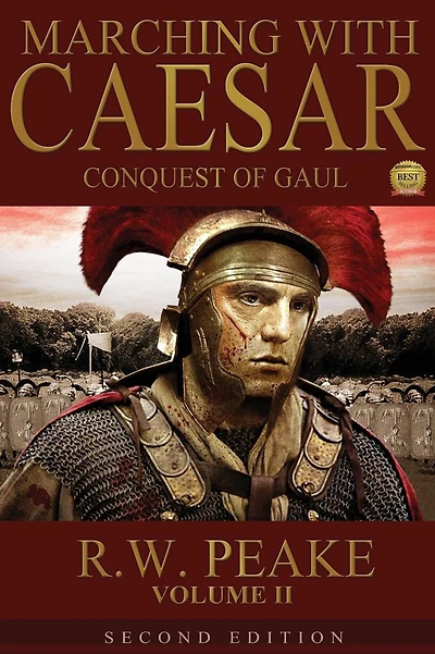Marching With Caesar-Conquest of Gaul: Second Edition