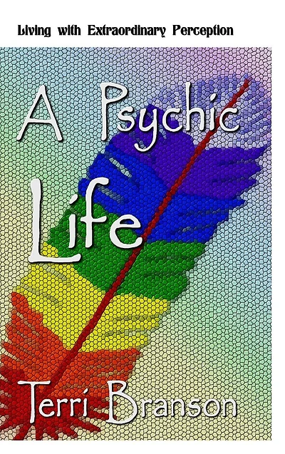 A Psychic Life: Living with Extraordinary Perception