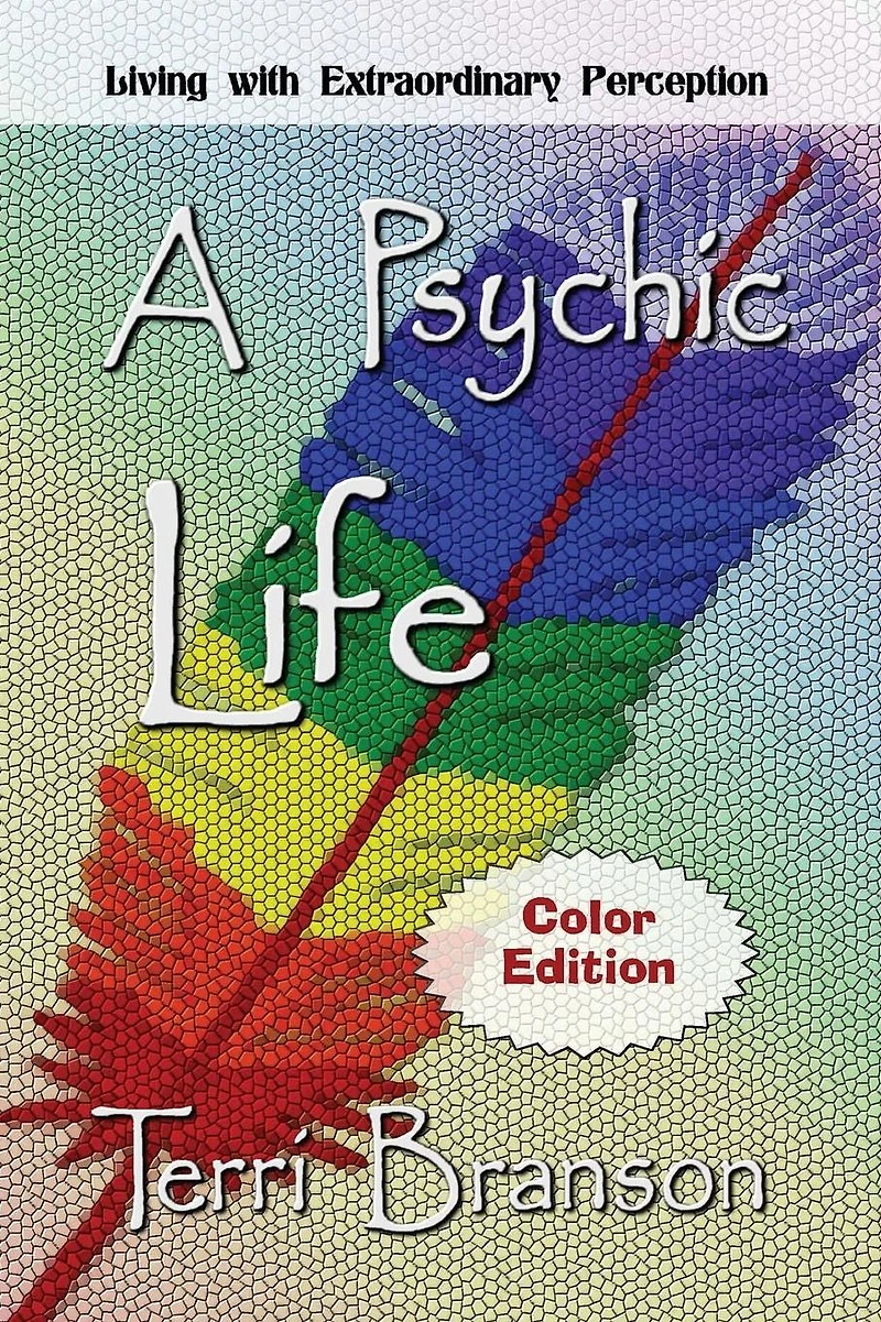 A Psychic Life: Living with Extraordinary Perception