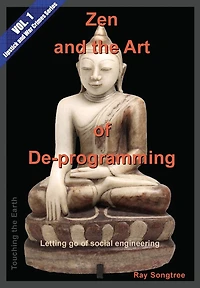 Zen and the Art of De-programming (Vol.1, Lipstick War Crimes Series): Letting Go Social Engineering