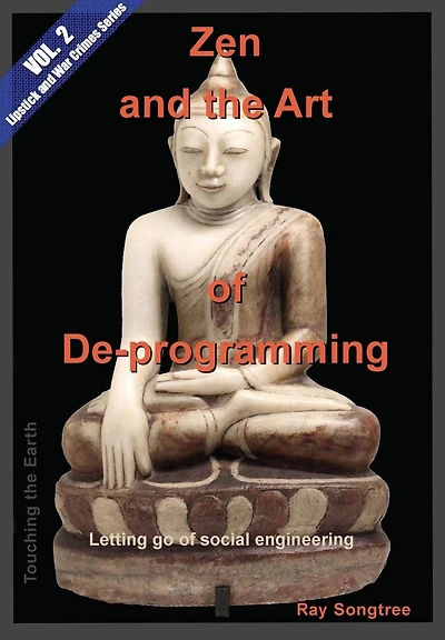 Zen and the Art of De-programming (Vol.1, Lipstick War Crimes Series): Letting Go Social Engineering