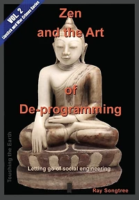 Zen and the Art of De-programming (Vol.1, Lipstick War Crimes Series): Letting Go Social Engineering