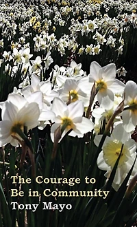 The Courage to Be Community: A Call for Compassion, Vulnerability, and Authenticity