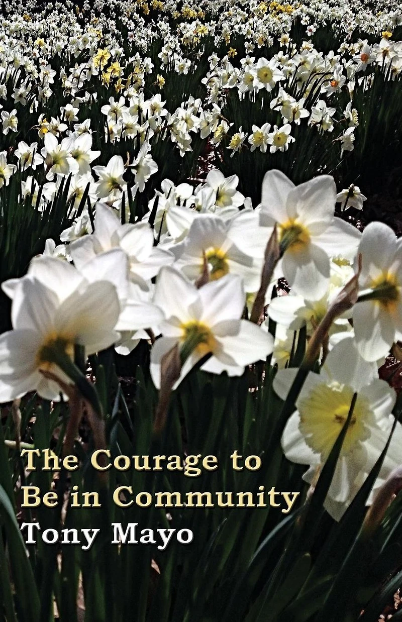 The Courage to Be Community: A Call for Compassion, Vulnerability, and Authenticity