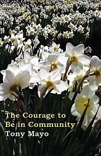 The Courage to Be Community: A Call for Compassion, Vulnerability, and Authenticity
