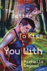 The Better to Kiss You With