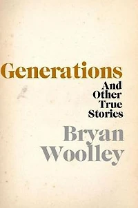 Generations and Other True Stories