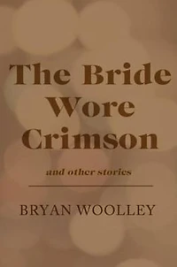 The Bride Wore Crimson and Other Stories