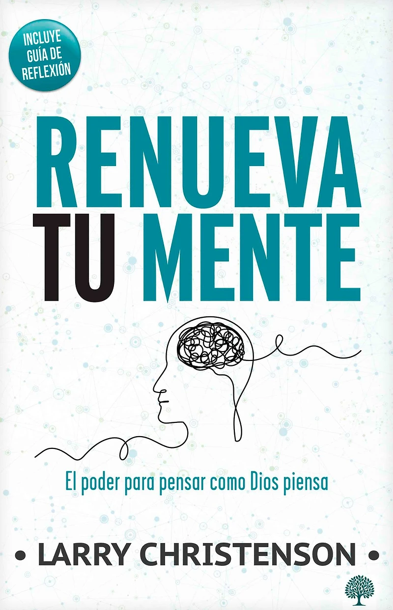 La mente renovada: Para ser lo que Dios quiere que seas