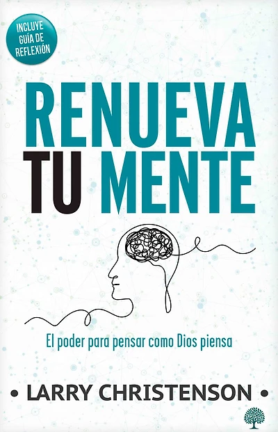 La mente renovada: Para ser lo que Dios quiere que seas