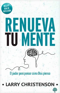 La mente renovada: Para ser lo que Dios quiere que seas
