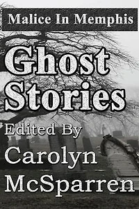 Malice Memphis: Ghost Stories
