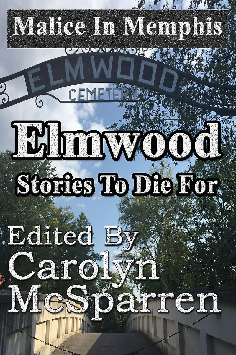 Malice Memphis: Elmwood: Stories to Die For