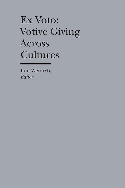 Ex Voto: Votive Giving Across Cultures