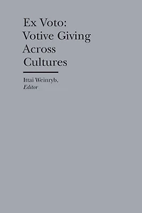 Ex Voto: Votive Giving Across Cultures