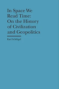 Space We Read Time: On the History of Civilization and Geopolitics